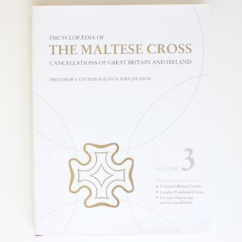 Encyclopaedia of The maltese Cross: Cancellations of Great Britain and Ireland Volume 3