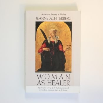 Woman as Healer: A Panoramic Survey of the Healing Activities of Women from Prehistoric times to the Present