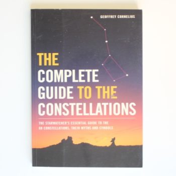 The Complete Guide to the Constellations: The Starwatcher's Essential Guide to the 88 Constellations, Their Myths and Symbols