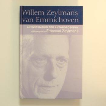 Willem Zeylmans Van Emmichoven: An Inspiration for Anthroposophy, a Biography