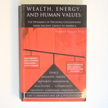 Wealth, Energy, And Human Values: The Dynamics Of Decaying Civilizations From Ancient Greece To America