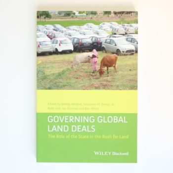 Governing Global Land Deals: The Role of the State in the Rush for Land (Development and Change Special Issues)