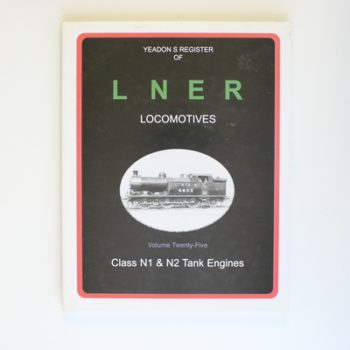 Class N1 & N2 Tank Engines (v. 25) (Yeadon Register of LNER Locomotives)