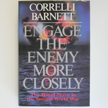 Engage the Enemy More Closely: The Royal Navy in the Second World War