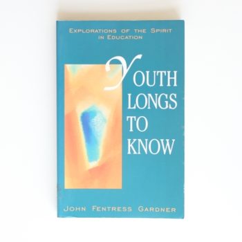 Youth Longs to Know: Explorations of the Spirit in Education