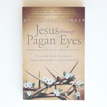 Jesus Through Pagan Eyes: Bridging Neopagan Perspectives with a Progressive Vision of Christ