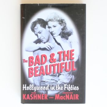 The Bad & the Beautiful: Hollywood in the Fifties