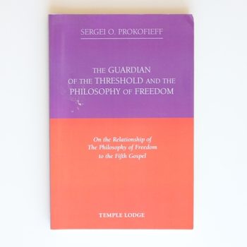 The Guardian of the Threshold and the Philosophy of Freedom: On the Relationship of the Philosophy of Freedom to the Fifth Gospel