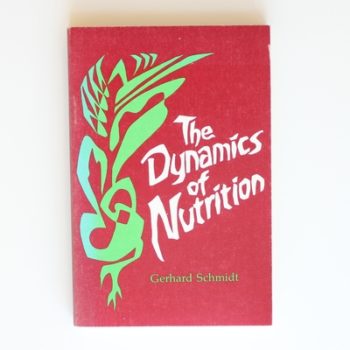 The Dynamics of Nutrition: The Impulse of Rudolf Steiner's Spiritual Science for a New Nutritional Hygiene
