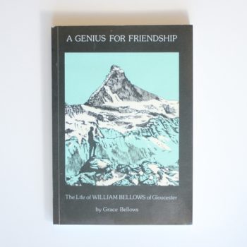 A Genius for Friendship: Life of William Bellows of Gloucester, 1873-1942