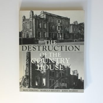The Destruction of the Country House: 1875-1975