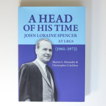 A Head of His Time: John Loraine Spencer at LRGS 1961-1972