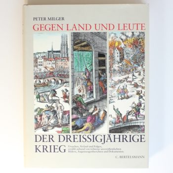 Gegen Land und Leute. Der Dreissigjahrige Krieg