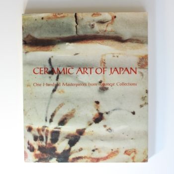 Ceramic Art of Japan: One Hundred Masterpieces from Japanese Collections