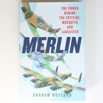 Merlin: The Power Behind the Spitfire, Mosquito and Lancaster: The Story of the Engine That Won the Battle of Britain and WWII