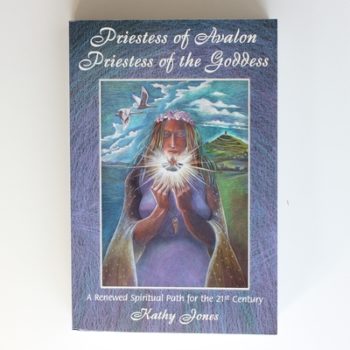 Priestess of Avalon, Priestess of the Goddess: A Renewed Spiritual Path for the 21st Century