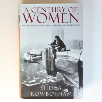 A Century of Women: The History of Women in Britain and the United States