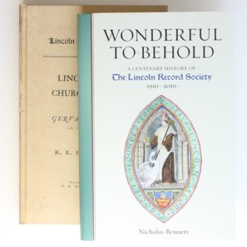 Wonderful to Behold: A Centenary History of the Lincoln Record Society, 1910-2010 (Publications of the Lincoln Record Society) (Publications of the Lincoln Record Society, 100) and Lincoln Record society Volume 1: Lincolnshire Church Notes made by Gervase Holles and Edited by R. E. G. Cole
