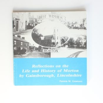 Reflections on the Life and History of Morton by Gainsborough, Lincolnshire