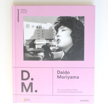 Daido Moriyama Con una selezione di foto commentate da Gregorio Botta