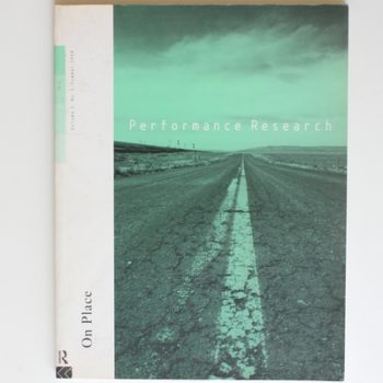 Performance Research: On Place: Volume 3 Issue 2 (Performance Research , Vol 3, No 2)