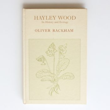 Hayley Wood: Its History and Ecology