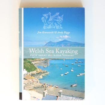 Welsh Sea Kayaking: Fifty Great Sea Kayak Voyages