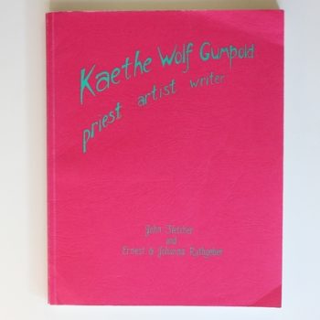 Kaethe Wolf-Gumpold Priest Artist Writer An illustrated biography connected with the life of William Blake