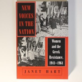 New Voices in the Nation: Women and the Greek Resistance, 1941–1964 (The Wilder House Series in Politics, History and Culture)
