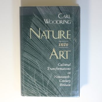 Nature into Art : Cultural Transformations in Nineteenth–Century Britain