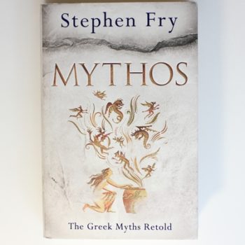 Mythos: The Greek Myths Retold: 1 (Stephen Fry’s Greek Myths, 1)
