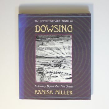 The Definitive Wee Book on Dowsing: A Journey Beyond Our Five Senses