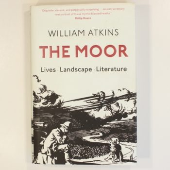 The Moor: Lives Landscape Literature