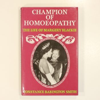 Champion of Homoeopathy: The Life of Margery Blackie
