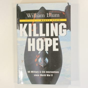 Killing Hope: US Military and CIA Interventions since World War II