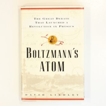 Boltzmann's Atom: The Great Debate That Launched a Revolution in Physics