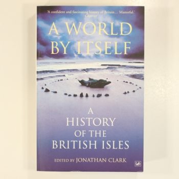 A World by Itself, 9780712664967: A History of the British Isles: 840 (Pimlico)