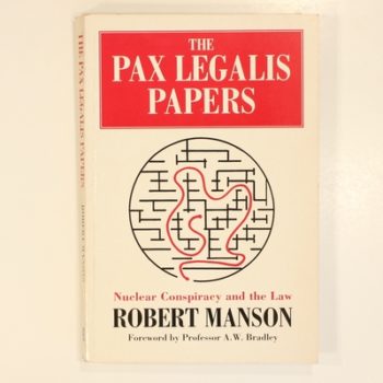 The Pax Legalis Papers: Nuclear Conspiracy and the Law