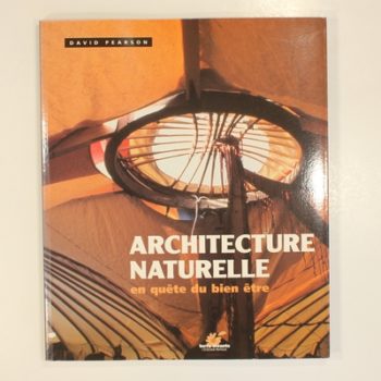 Architecture naturelle: En quête du bien-être