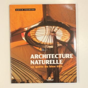 Architecture naturelle: En quête du bien-être