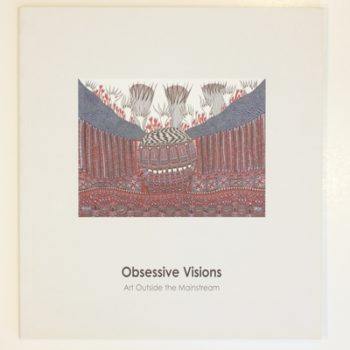 Obsessive Visions: Art Outside the Mainstream