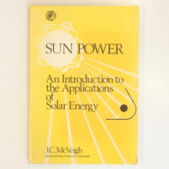 Sun Power: Introduction to the Applications of Solar Energy