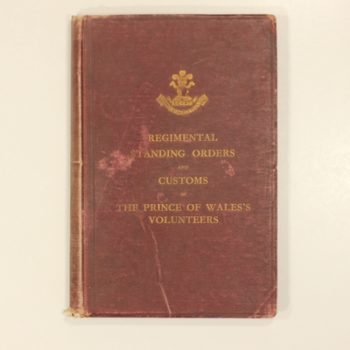Regimental Standing Orders and Customs of The Prince of Wale's Volunteers
