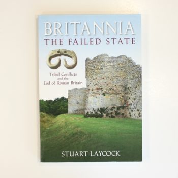 Britannia - The Failed State: Tribal Conflict and the End of Roman Britain