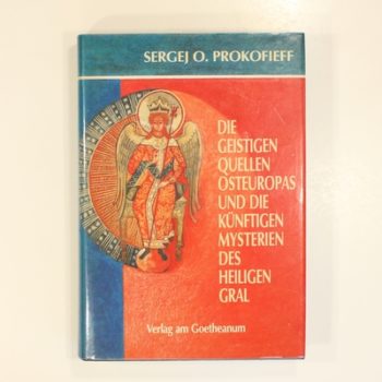 Die geistigen Quellen Osteuropas und die künftigen Mysterien des Heiligen Gral