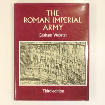 The Roman Imperial Army of the First and Second Centuries A.D.