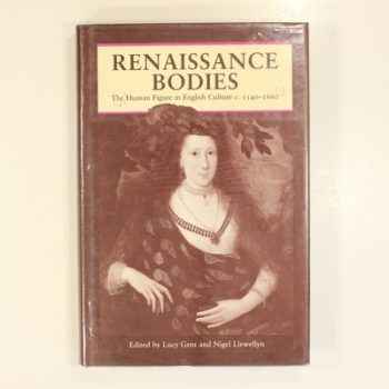 Renaissance Bodies: Human Figure in English Culture, c.1540-1660