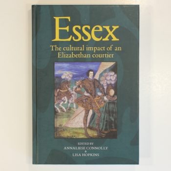 Essex: The Cultural Impact of an Elizabethan Courtier