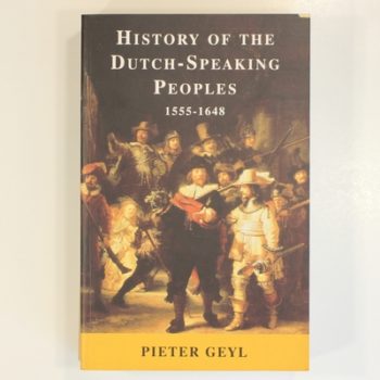 History Of the Dutch-Speaking Peoples 1555-1648