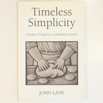 Timeless Simplicity: Creative Living in a Consumer Society